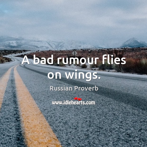 A bad rumour flies on wings. Russian Proverbs Image