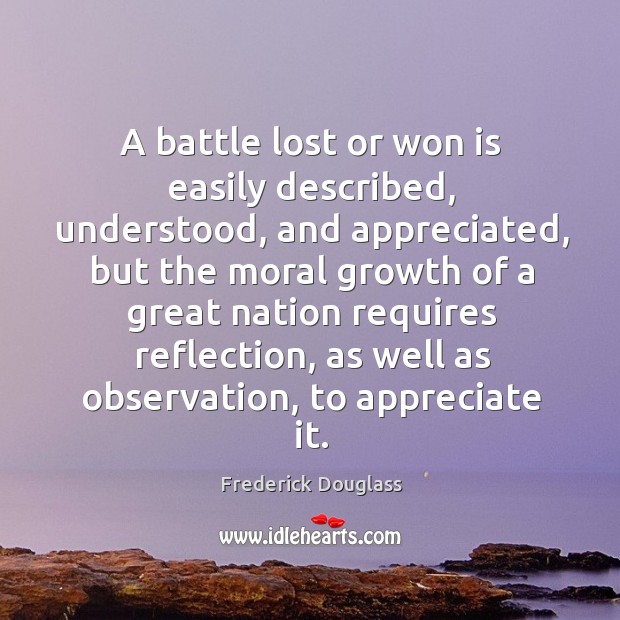 A battle lost or won is easily described, understood Frederick Douglass Picture Quote