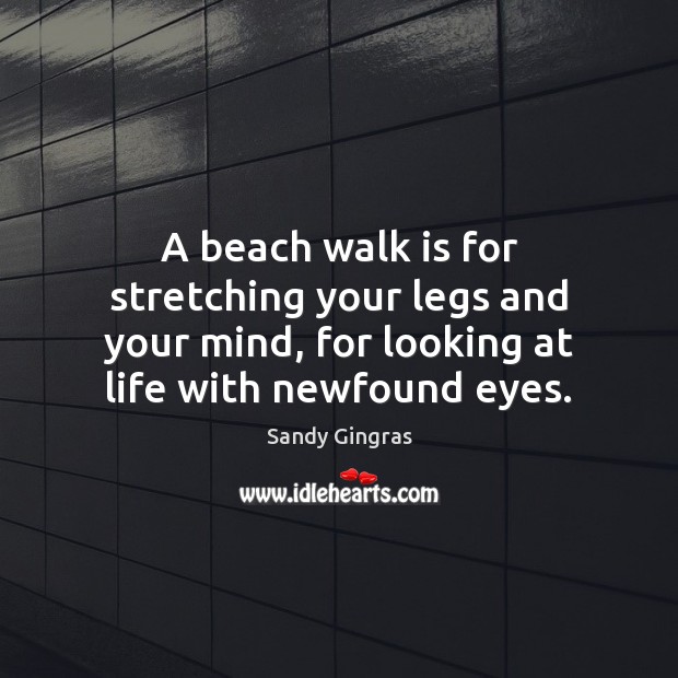 A beach walk is for stretching your legs and your mind, for Image