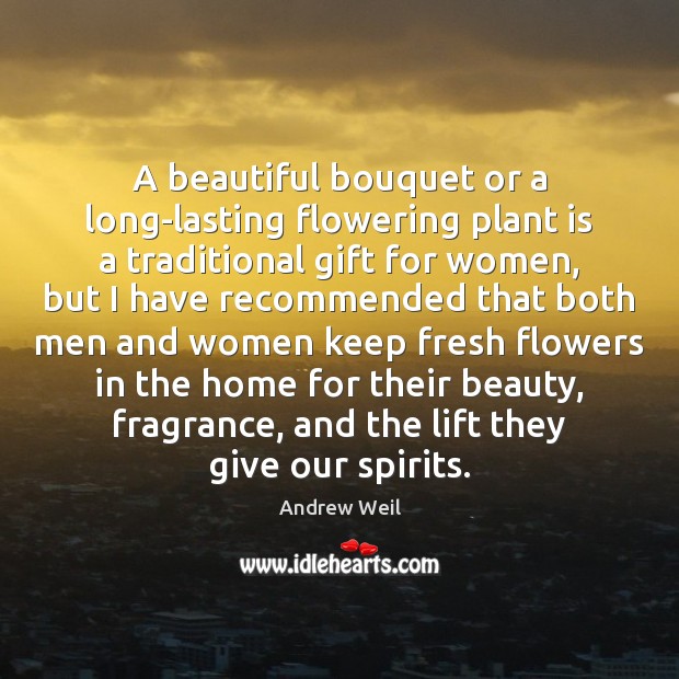 A beautiful bouquet or a long-lasting flowering plant is a traditional gift Image