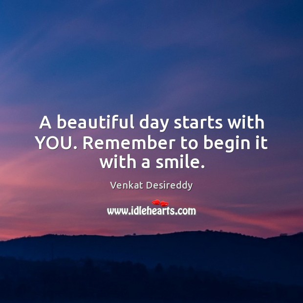 A beautiful day starts with you. Motivational Quotes Image