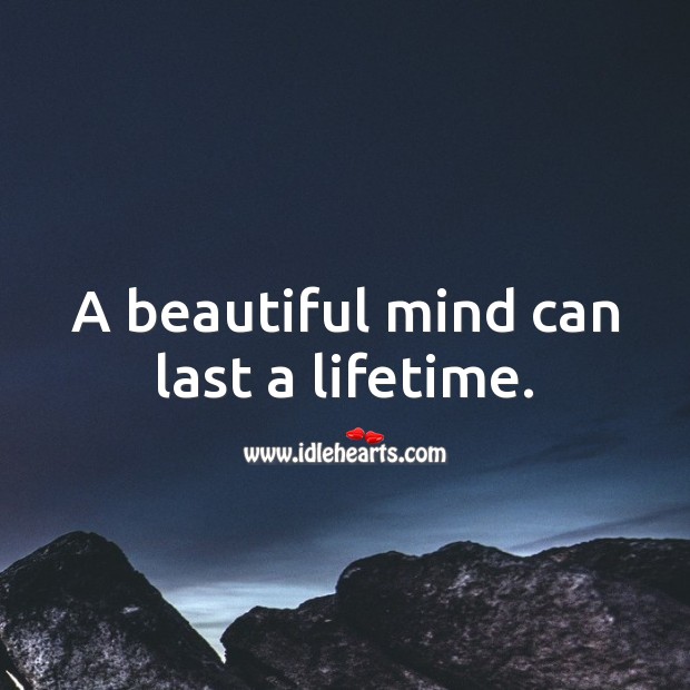 A beautiful mind can last a lifetime. Beauty Quotes Image