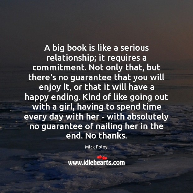 A big book is like a serious relationship; it requires a commitment. Image