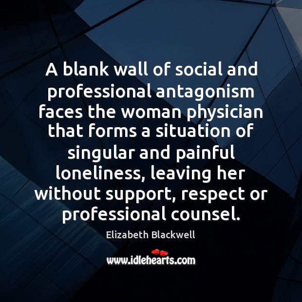 A blank wall of social and professional antagonism faces the woman physician Image
