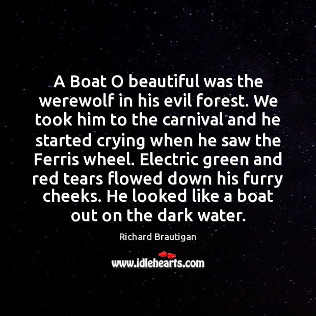 A Boat O beautiful was the werewolf in his evil forest. We Image