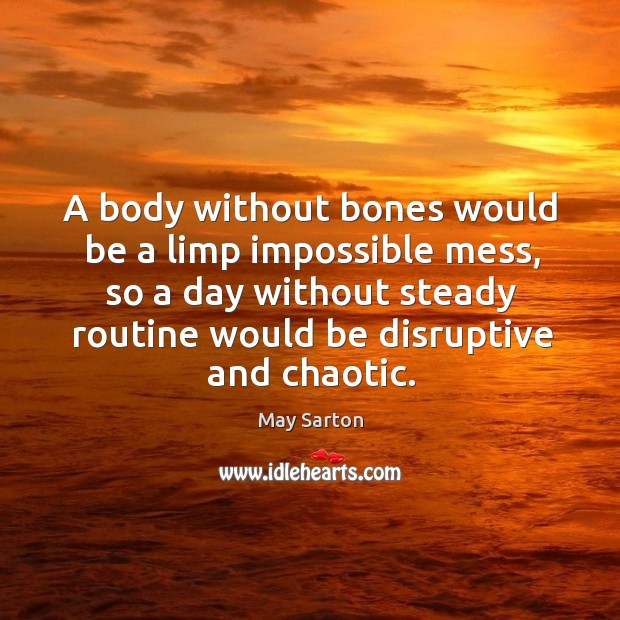A body without bones would be a limp impossible mess, so a Image