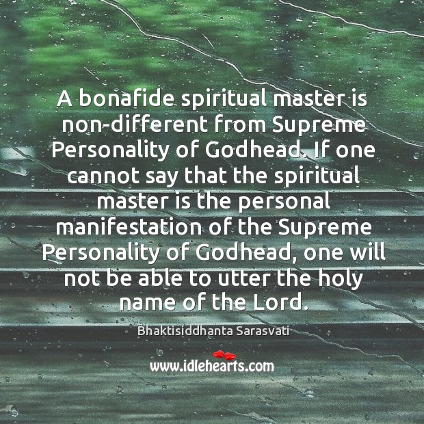 A bonafide spiritual master is non-different from Supreme Personality of Godhead. If Image