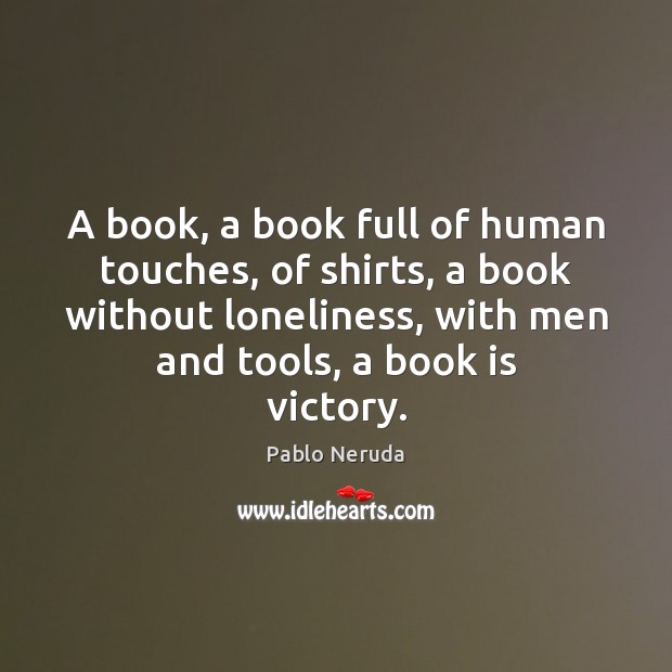 A book, a book full of human touches, of shirts, a book Books Quotes Image