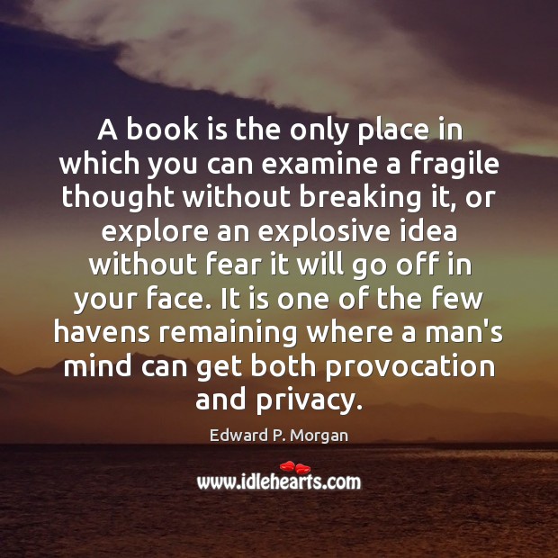 A book is the only place in which you can examine a Image