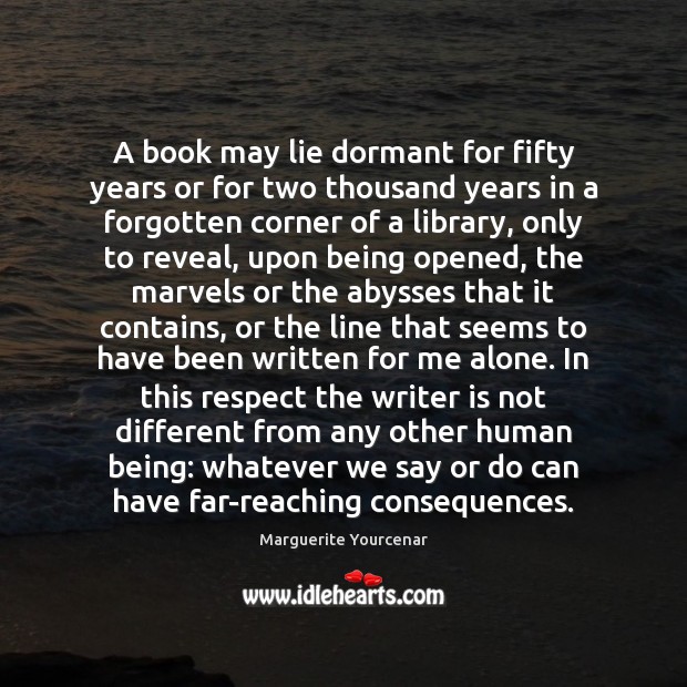 A book may lie dormant for fifty years or for two thousand Lie Quotes Image