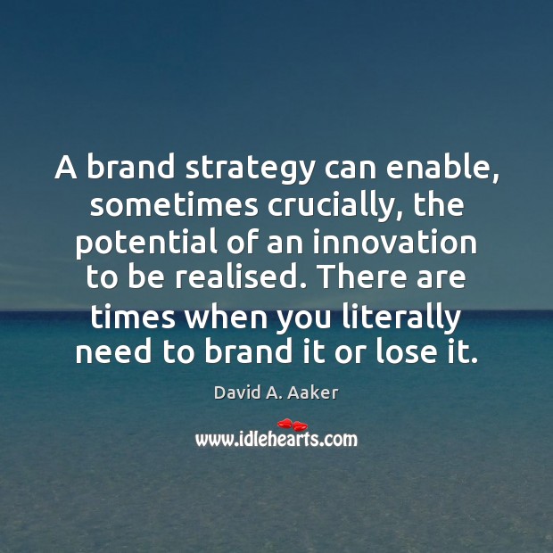 A brand strategy can enable, sometimes crucially, the potential of an innovation Image
