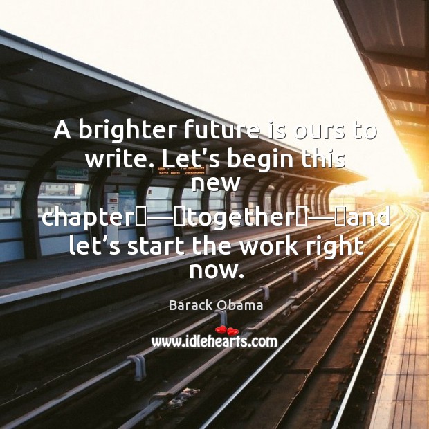 A brighter future is ours to write. Let’s begin this new Image