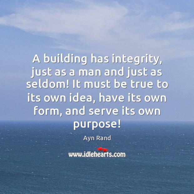 A building has integrity, just as a man and just as seldom! Image
