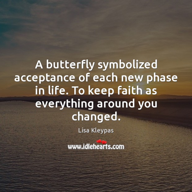 A butterfly symbolized acceptance of each new phase in life. To keep Image