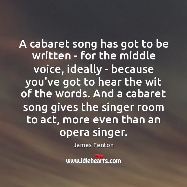 A cabaret song has got to be written – for the middle James Fenton Picture Quote