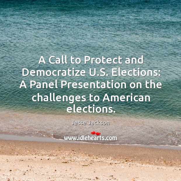 A call to protect and democratize u.s. Elections: a panel presentation on the challenges to american elections. Image