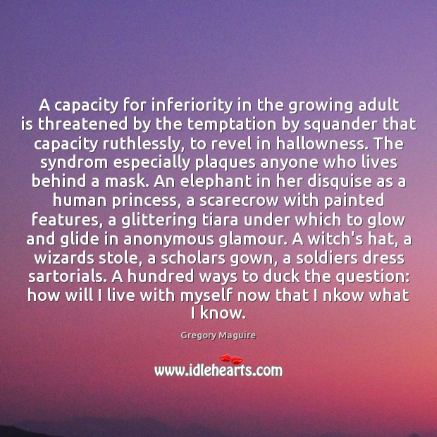 A capacity for inferiority in the growing adult is threatened by the Image