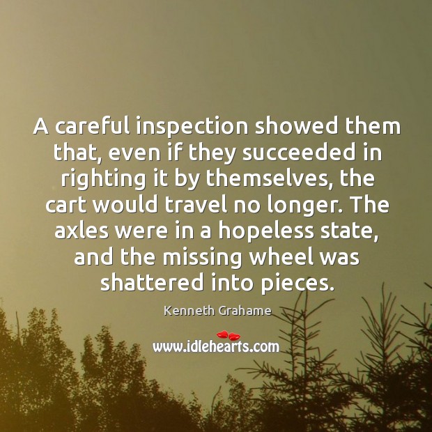 A careful inspection showed them that, even if they succeeded in righting it by themselves Image