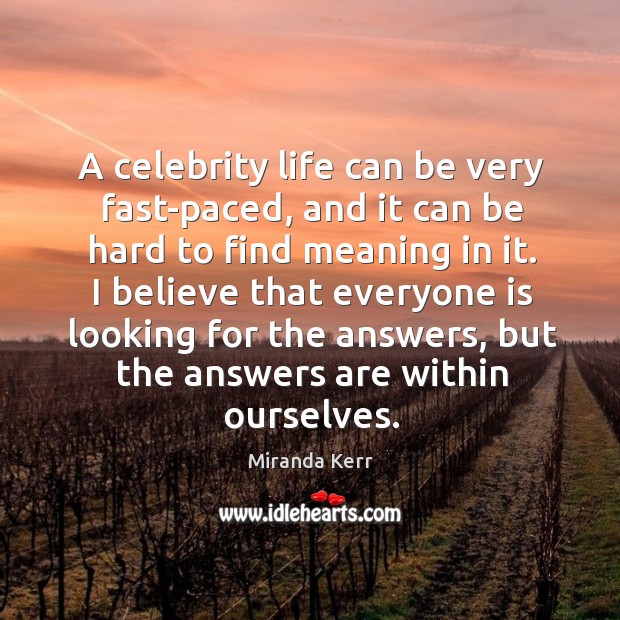 A celebrity life can be very fast-paced, and it can be hard Image