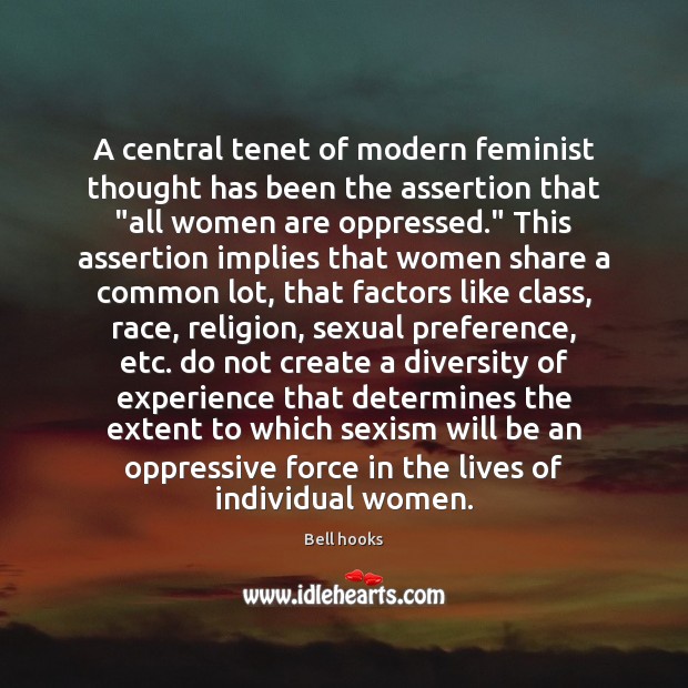 A central tenet of modern feminist thought has been the assertion that “ Image