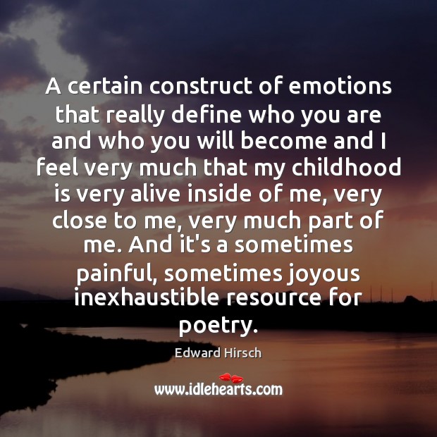 A certain construct of emotions that really define who you are and Childhood Quotes Image