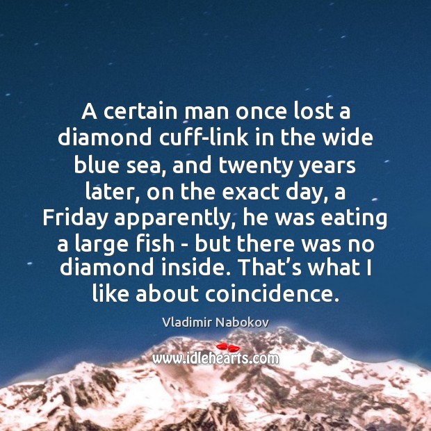 A certain man once lost a diamond cuff-link in the wide blue Vladimir Nabokov Picture Quote