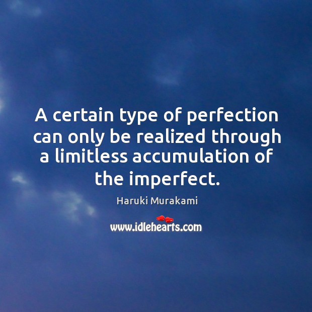 A certain type of perfection can only be realized through a limitless Image