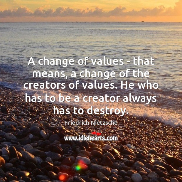 A change of values – that means, a change of the creators Image