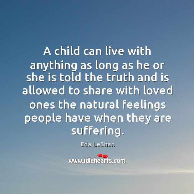 A child can live with anything as long as he or she Image