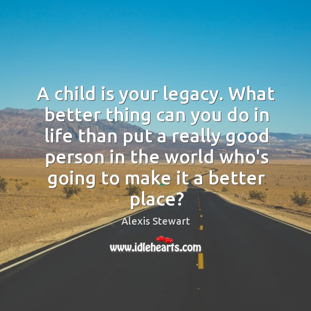 A child is your legacy. What better thing can you do in Image