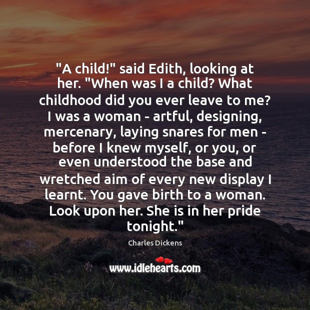 “A child!” said Edith, looking at her. “When was I a child? Image