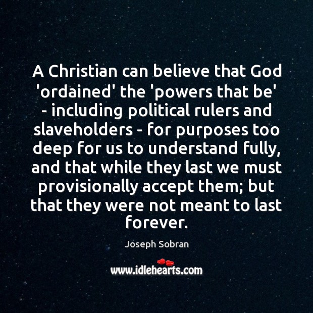 A Christian can believe that God ‘ordained’ the ‘powers that be’ – Image