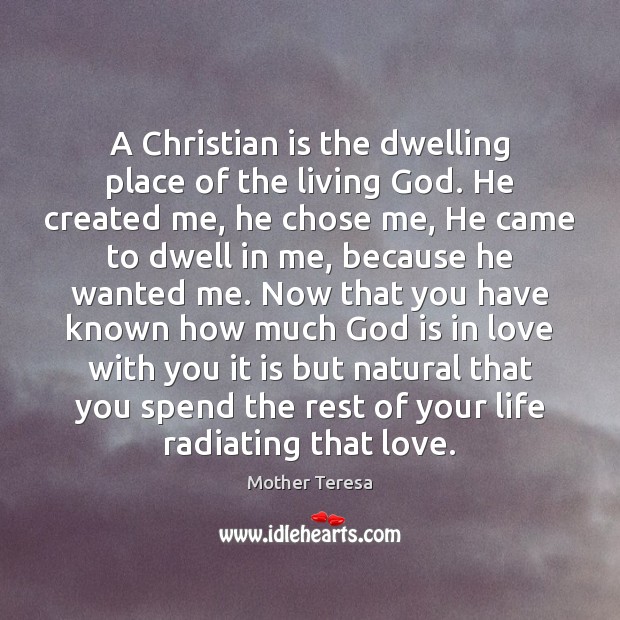 A Christian is the dwelling place of the living God. He created Image