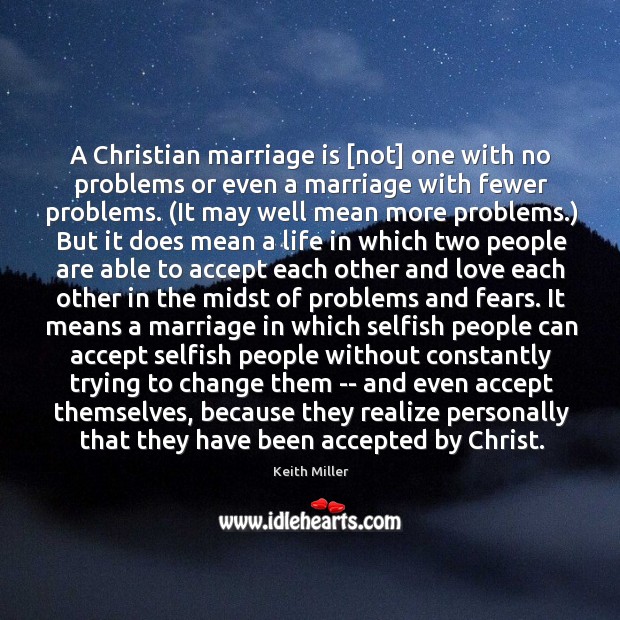 A Christian marriage is [not] one with no problems or even a Image