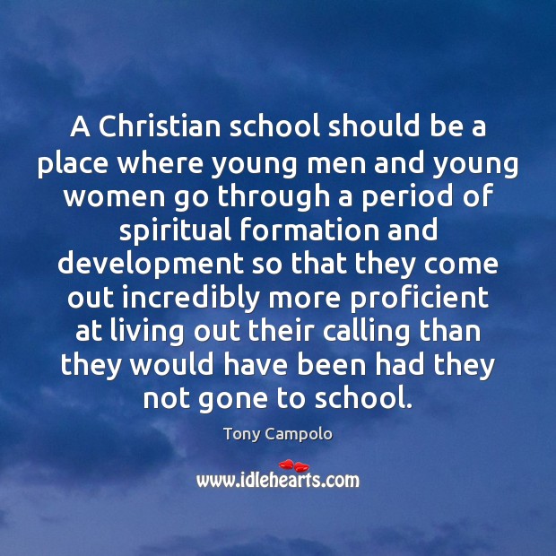 A Christian school should be a place where young men and young Image