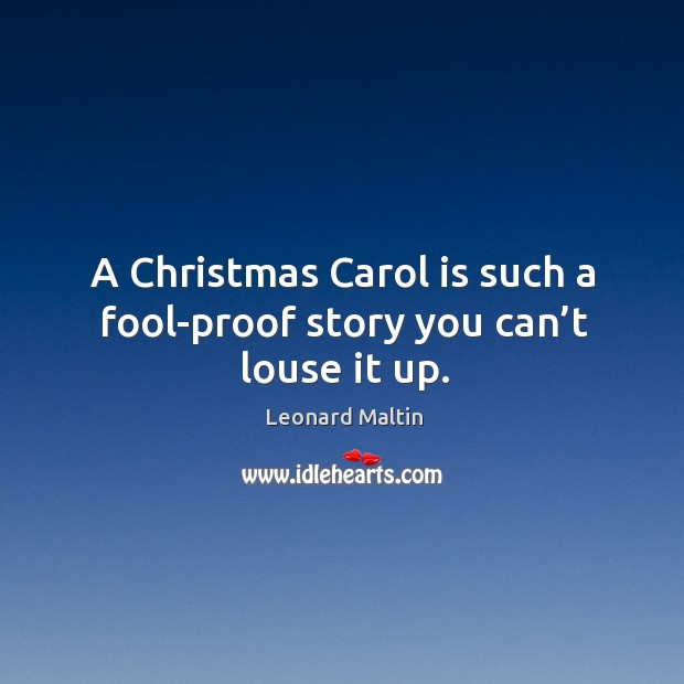 A christmas carol is such a fool-proof story you can’t louse it up. Christmas Quotes Image