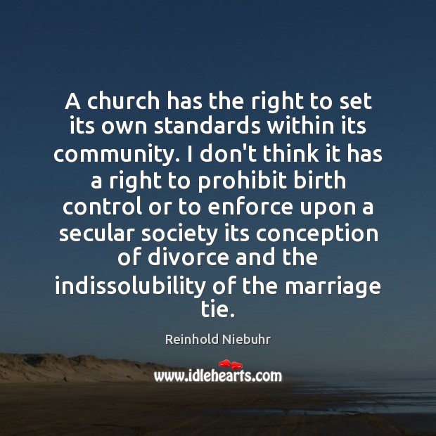 A church has the right to set its own standards within its Divorce Quotes Image