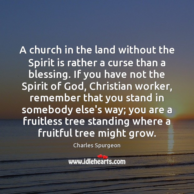 A church in the land without the Spirit is rather a curse Image