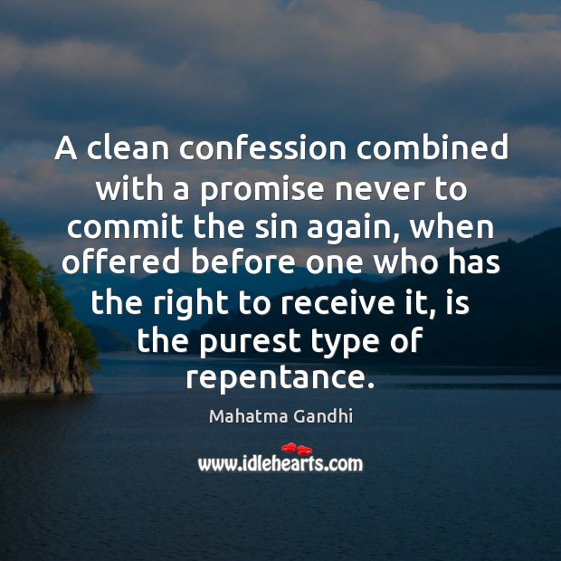 A clean confession combined with a promise never to commit the sin 