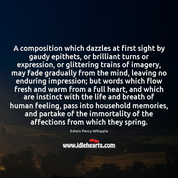 A composition which dazzles at first sight by gaudy epithets, or brilliant Edwin Percy Whipple Picture Quote