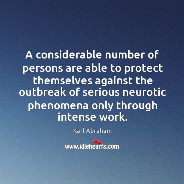 A considerable number of persons are able to protect themselves against the outbreak Karl Abraham Picture Quote