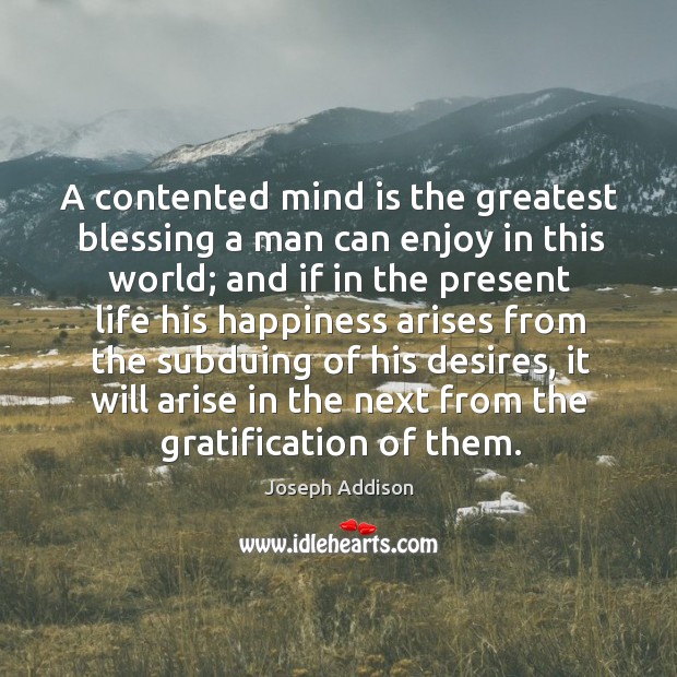 A contented mind is the greatest blessing a man can enjoy in Image