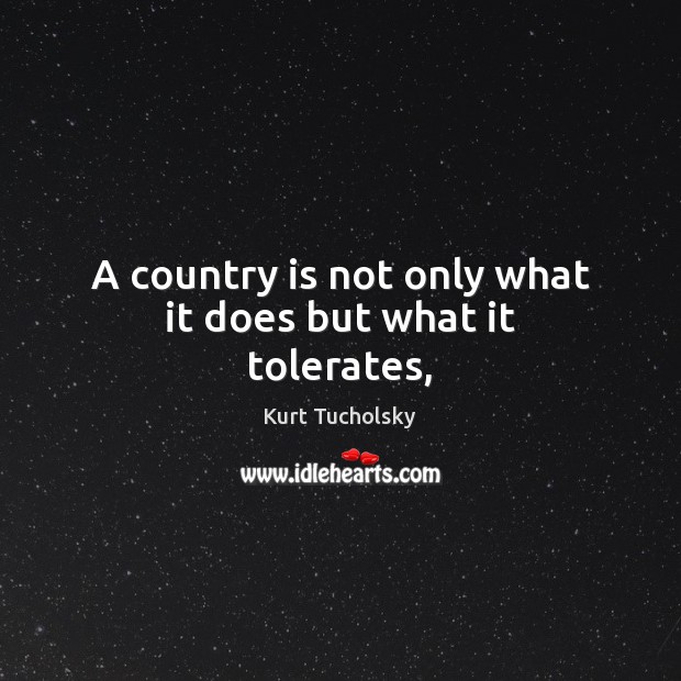 A country is not only what it does but what it tolerates, Image