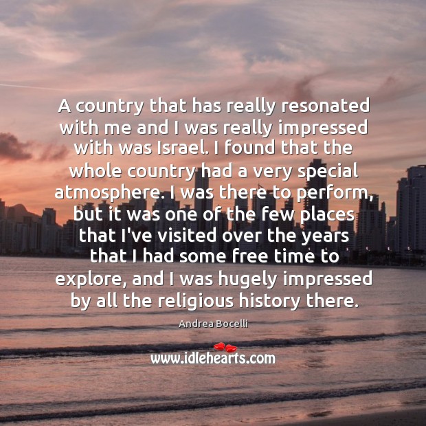 A country that has really resonated with me and I was really Andrea Bocelli Picture Quote