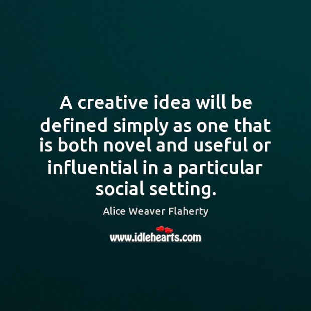 A creative idea will be defined simply as one that is both Image
