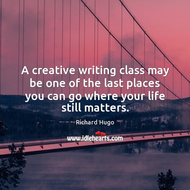 A creative writing class may be one of the last places you Image