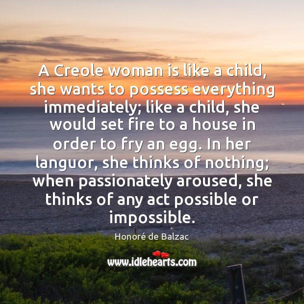 A Creole woman is like a child, she wants to possess everything Image