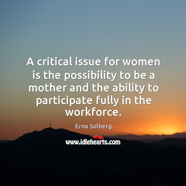 A critical issue for women is the possibility to be a mother Image