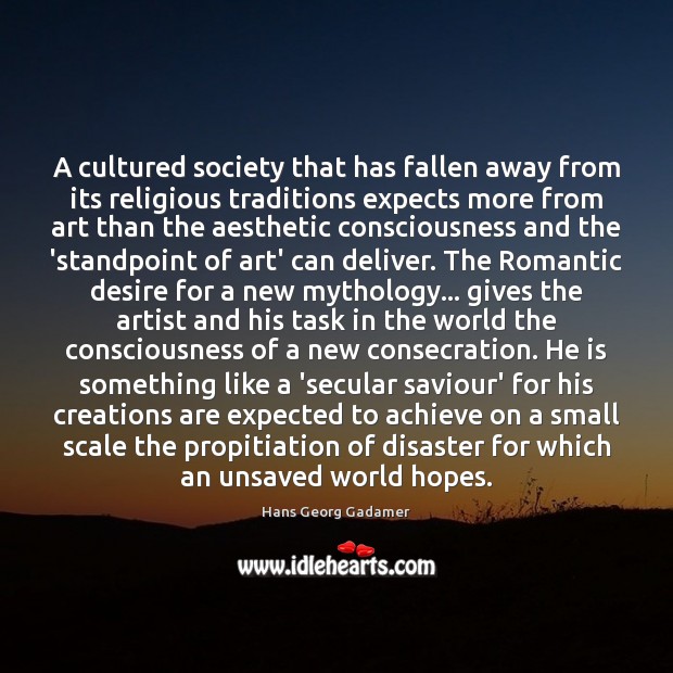 A cultured society that has fallen away from its religious traditions expects Image