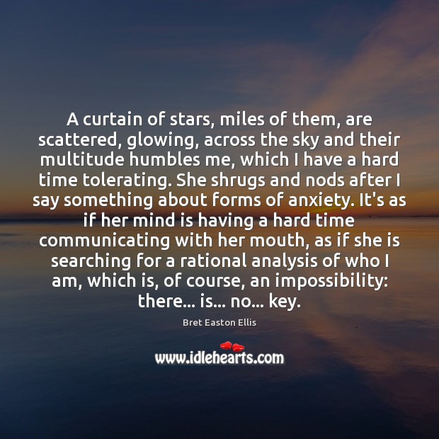 A curtain of stars, miles of them, are scattered, glowing, across the Bret Easton Ellis Picture Quote